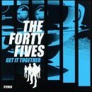 Forty Fives/Get It Together