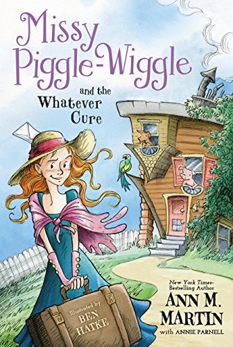 Ann M. Martin/Missy Piggle-Wiggle and the Whatever Cure