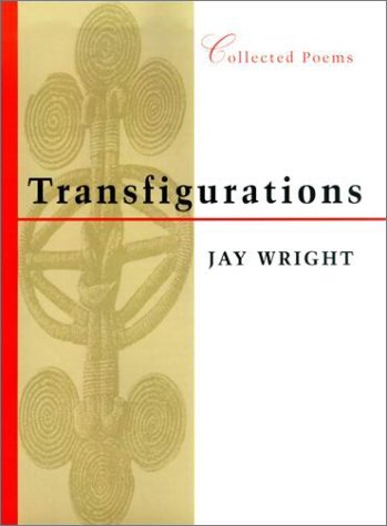 Jay Wright Transfigurations Collected Poems 