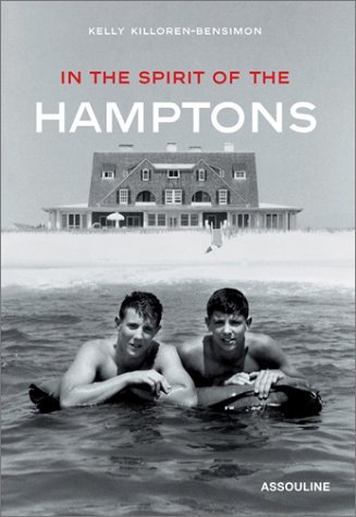 Kelly Killoren Bensimon In The Spirit Of The Hamptons An Inside Look At The Unique Hamptons Lifestyle 