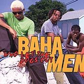 BAHA MEN/WHO LET THE DOGS OUT