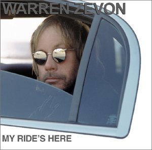 Warren Zevon/My Ride's Here