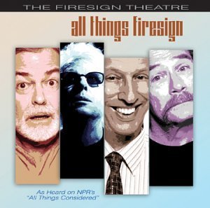 Firesign Theatre All Things Firesign 