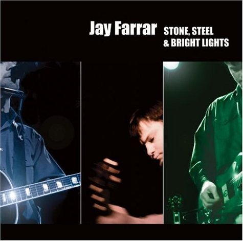 FARRAR,JAY/STONE STEEL & BRIGHT LIGHTS