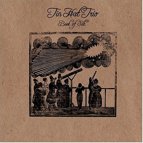 TIN HAT TRIO/BOOK OF SILK