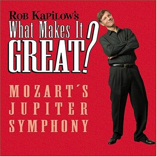 Wolfgang Amadeus Mozart What Makes It Great Kapilow 