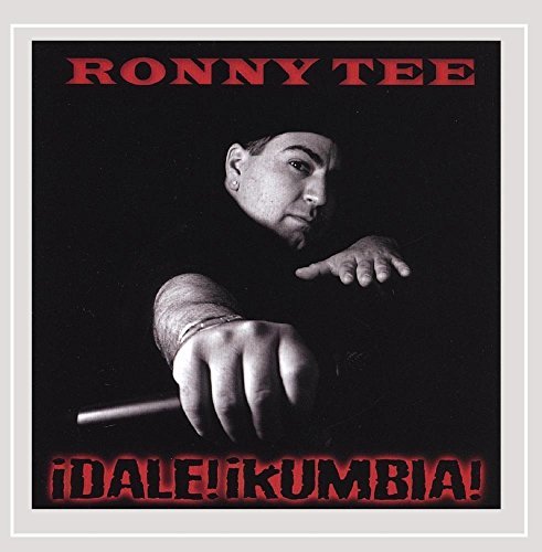 Ronny Tee/Dale Kumbia