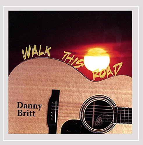 Danny Britt/Walk This Road