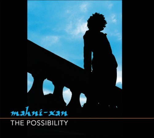 MAHNI-XAN/POSSIBILITY