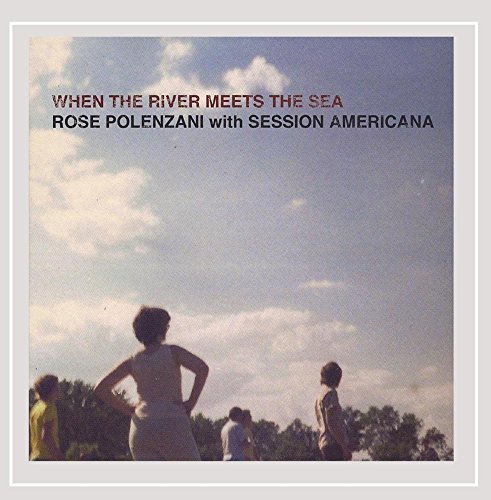Rose Polenzani When The River Meets The Sea Feat. Session Americana 