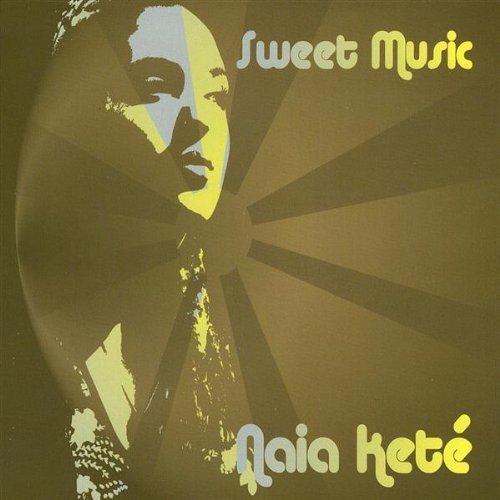 Naia Kete Sweet Music 