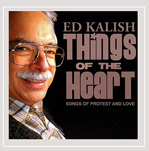 Ed Kalish Things Of The Heart Local 