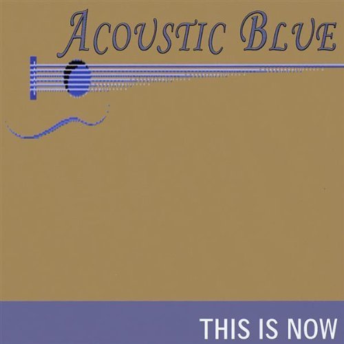 Acoustic Blue This Is Now 
