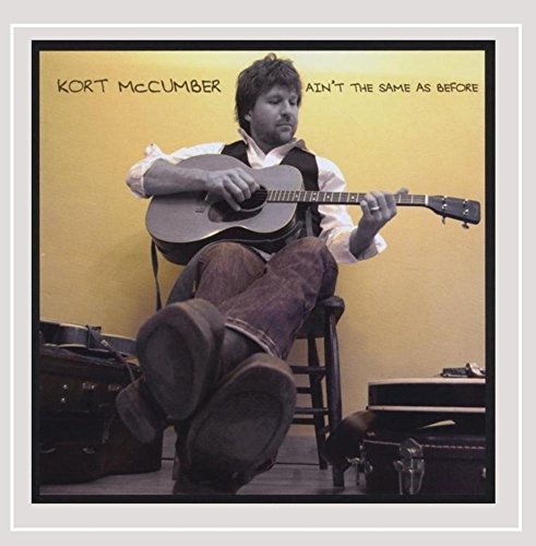 MCCUMBER,KORT/AIN'T THE SAME AS BEFORE