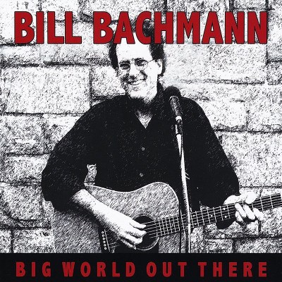 Bill Bachmann/Big World Out There