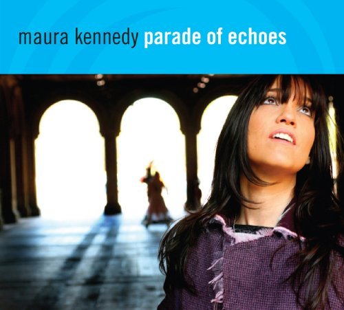 Maura Kennedy/Parade Of Echoes