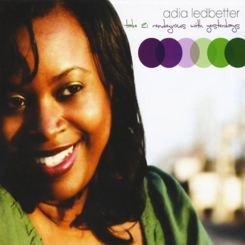 Adia Ledbetter/Take 2: Rendezvous With Yester
