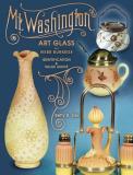 Betty B. Sisk Mt. Washington Art Glass Plus Webb Burmese Identification & Value Guide 