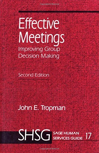 John E. Tropman Effective Meetings Improving Group Decision Making 0002 Edition; 