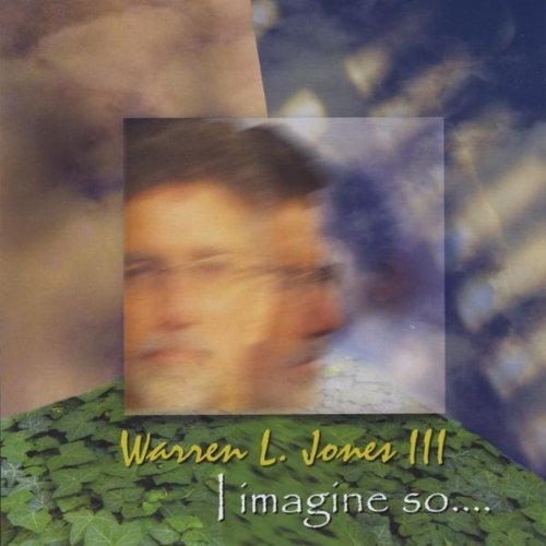 Warren L. Jones III/I Imagine So
