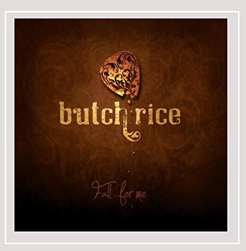 RICE,BUTCH/FALL FOR ME
