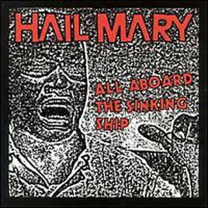 HAIL MARY/ALL ABOARD THE SINKING SINK