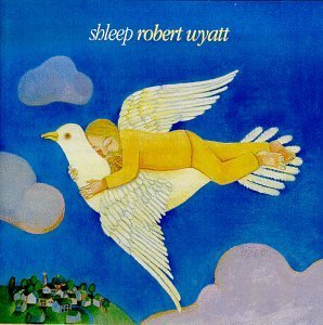 Robert Wyatt/Shleep