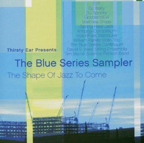 Blue Series/Thirsty Ear Presents: Blue Ser@.