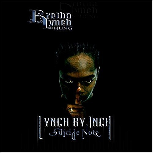 Brotha Lynch Hung Lynch By Inch (suicide Note) 