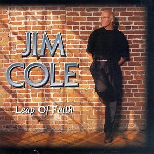 Jim Cole/Leap Of Faith