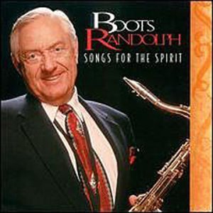 Boots Randolph/Songs For The Spirit