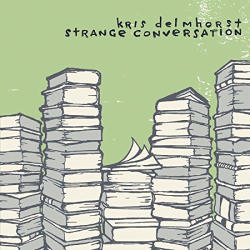 Kris Delmhorst/Strange Conversation