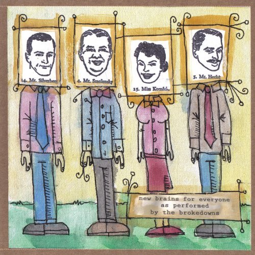 BROKEDOWNS/NEW BRAINS FOR EVERYONE