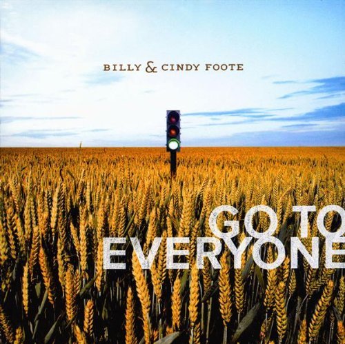 FOOTE,BILLY & CINDY/GO TO EVERYONE