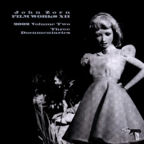John Zorn/Filmworks Xii-Three Documentar