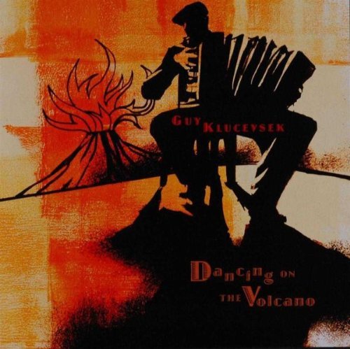 Guy Klucevsek/Dancing On The Volcano