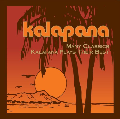 Kalapana/Many Classics: Kalapana Plays