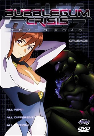 Bubblegum Crisis-Tokyo 2040/Crusade@Clr/Mult Dub-Sub@Nr