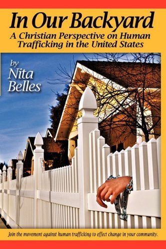 Nita Belles/In Our Backyard@ A Christian Perspective on Human Trafficking in t