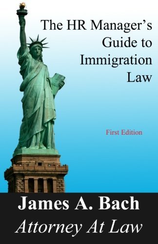 James A. Bach The Hr Manager's Guide To Immigration Law 