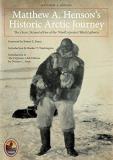 Matthew A. Henson Matthew A. Henson's Historic Arctic Journey The Classic Account Of One Of The World's Greates 