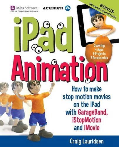 Craig Lauridsen Ipad Animation How To Make Stop Motion Movies On The Ipad 