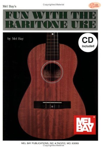 Mel Bay Fun With The Baritone Uke [with Cd] 