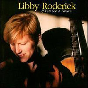 Libby Roderick/If You See A Dream