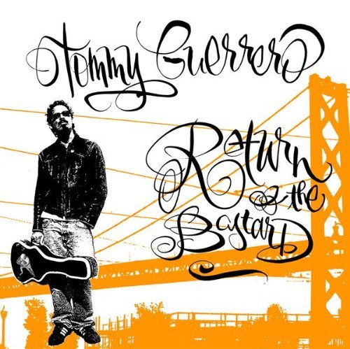 Tommy Guerrero/Return Of The Bastard