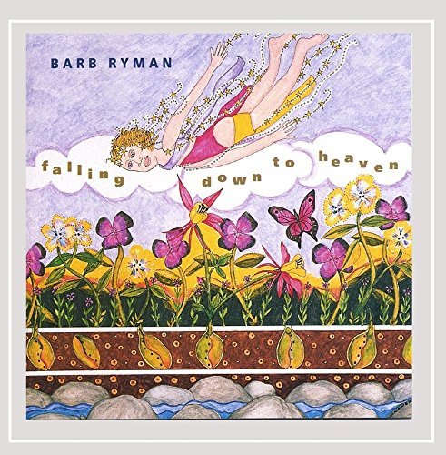 Barb Ryman/Falling Down To Heaven