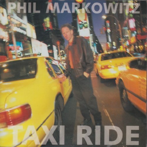 Phil Markowitz/Taxi Ride