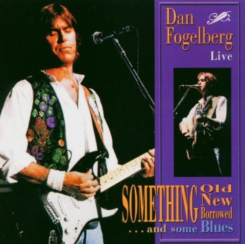 Dan Fogelberg/Something Old New Barrowed & S