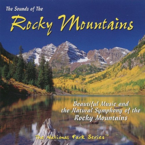 National Park Series/Sounds Of The Rocky Mountains