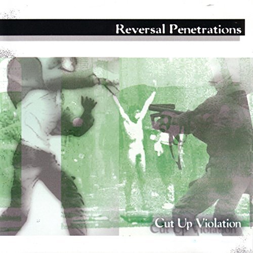 Reversal Penetrations/Cut Up Violation